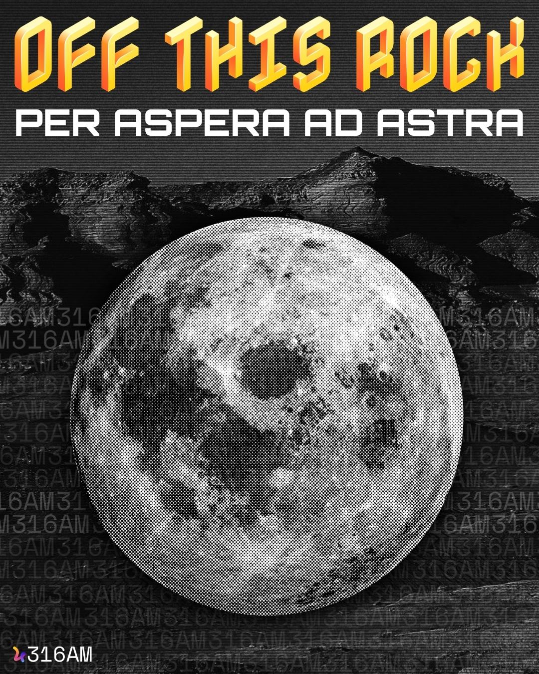 Off This Rock : Per Aspera Ad Astra